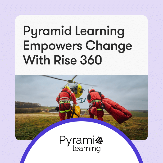 Pyramid Learning Empowers Change With Rise 360